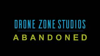 Drone Zone Studios - Abandoned