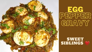 Egg Pepper gravy in Tamil | முட்டை மிளகு கிரேவி | Egg Pepper fry | Egg gravy | Sweet Siblings ❤️