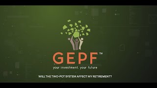 GEPF: Will the Two-Pot System affect my retirement?