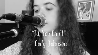 Cody Johnson “Til You Can’t” | Mariah Evangeline