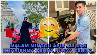 WAJAH BARU ASIB ALI BIKIN GEMES, MALAM MINGGU ASIB ALI DAN KHARISHMA CEHNA SAMA SAMA SERU. #asibali