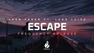 Koen Fagen Ft. Lena Luisa - Escape [Frequency Release] | ♪ Copyright Free