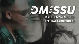 DMISSU - MASIH MENYAYANGIMU ( OFFICIAL LYRIC VIDEO )