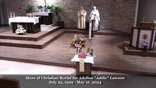 Funeral Mass Adeline "Addie" Lawson - 10:00 AM - Thursday, June 20, 2024