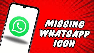 How to Solve WhatsApp icon Missing From Home Screen