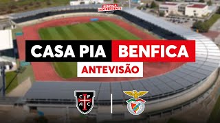 Casa Pia x BENFICA | ANTEVISÃO J26