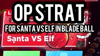 Op Strat for Santa vs elf blade ball