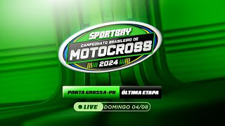 🟢 Sportbay Campeonato Brasileiro de Motocross 2024 🔴 (Ao Vivo) Domingo - 04/08 (Ponta Grossa - PR)