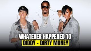 Whatever Happened To Diddy Dirty Money?