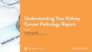 2023 KCA Virtual Patient Symposium: Understanding Your Pathology Report