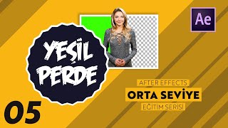 YEŞİL PERDE ( TRANSPARAN ARKA PLAN ) | After Effects - Orta Seviye Eğitim Serisi 05