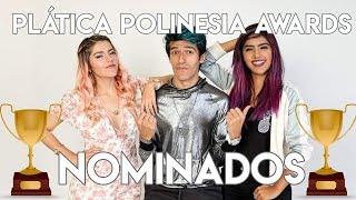 Plática Polinesia Awards Nominados #SquadPolinesio