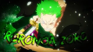 ONE PIESE - RORONOA ZORO (edit) LEGEND