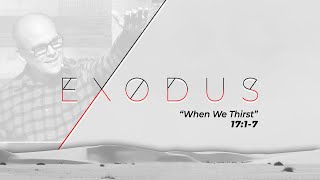 "When We Thirst" | Exodus 17:1-7 Sermon | Dr. Mike Chandler | January 29, 2023