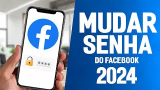 Como MUDAR a SENHA do FACEBOOK 2024