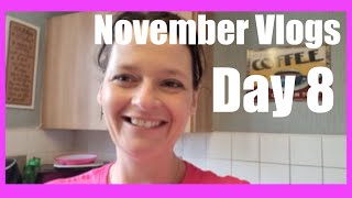 November Vlogs day 8