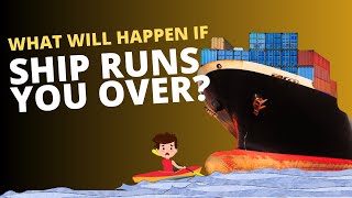 What Will Happen if a Person is Hit by Ship?