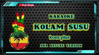 karaoke versi reggae,  kolam susu, koes plus