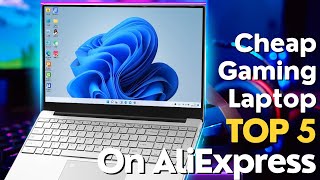 Top 5 Best Cheap Gaming Laptop On AliExpress 2024