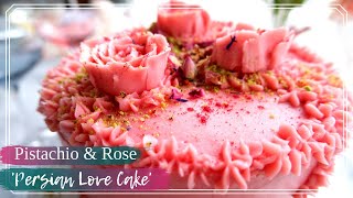 Pistachio Rose Cake Recipe with Rose Swiss Meringue Buttercream | Persian Love Cake