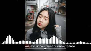 LAGU ACARA ❗❗ WAYASE MO CARI SAMPE DIMANA ❗❗ MUSIC RDS 2024