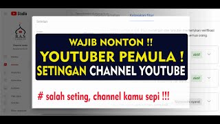 BARU BUAT CHANNEL, LAKUKAN SETTING INI DULU, BIAR VIDEO KALIAN TIDAK SEPI PENONTON ! 100 % WORK