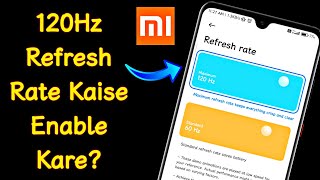 How To Enable 120Hz Refresh Rate In Redmi Phone 2022 | 120 hz Screen Refresh Rate Kaise Use Kare