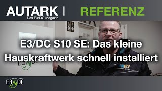 E3/DC S10 SE: Das kleine Hauskraftwerk schnell installiert