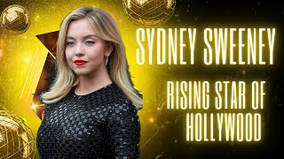 "Sydney Sweeney: The Breakout Star Redefining Hollywood's Future"