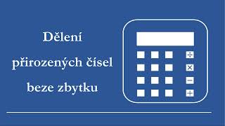 Dělení přirozených čísel beze zbytku | Desetinná čísla | Matematika ZŠ