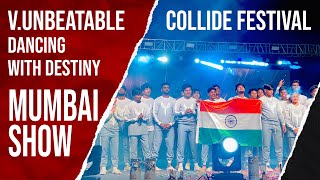 Dancing with Destiny: V Unbeatable's Epic Show at Collide Festival Leaves Mumbai in Awe.