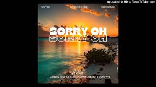 Sorry Oh (2024)-Dahbol Tee ft Fisix x Spawnz Odexist x Gobby YT (Prod by Doggie743)