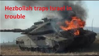 Hezbollah traps Israel in trouble