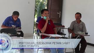 PERTEMUAN PENGGERAK PETANI SAWIT TP BARAS