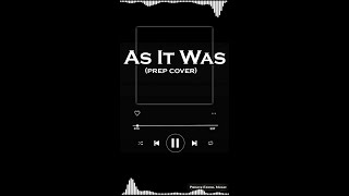 As It Was - PREP (Full Song / Audio) (TIKTOK)