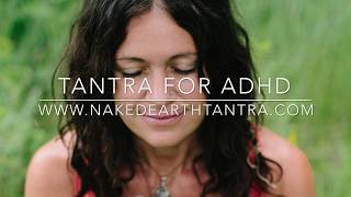 ADHD & Tantra