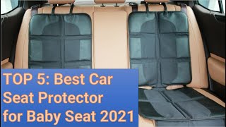 TOP 5: Best Car Seat Protector for Baby Seat 2021