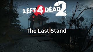 Left 4 Dead 2 - The Last Stand Campaign