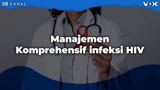 VoK - Manajemen Komprehensif infeksi HIV