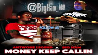 Antwone Legend x Big Ham / Money Keep Callin(Promo Video)