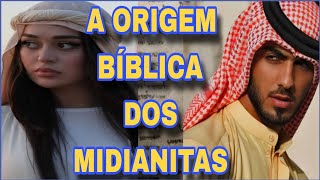 A ORIGEM BÍBLICA DOS MIDIANITAS