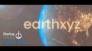 Startup NASA Feature Series: EarthXYZ