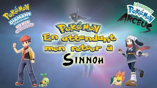 En attendant mon retour à Sinnoh: Pokémon Diamant Étincelant/Perle Scintillante et Légendes Arceus!