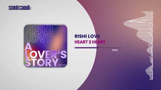 Rishi Love - Heart 2 Heart