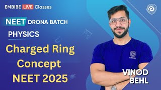 Charged Ring Concept I NEET 2025 | Physics | Vinod Bhel