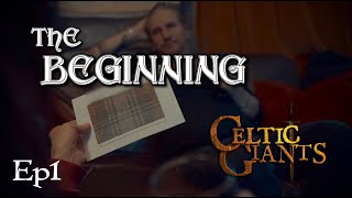 Celtic Giants - The Beginning - Episode 1 (The Dolmen & Connach Collaboration)