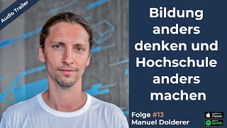 Manuel Dolderer - Bildung anders denken & Hochschule anders machen