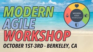 Modern Agile Workshop – October 1st-3rd – Berkeley, CA