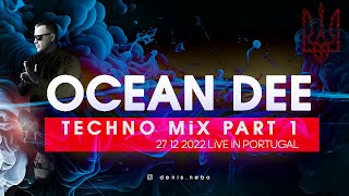 Ocean Dee - Techno Mix part 1 - 27 12 2022 Live in Portugal