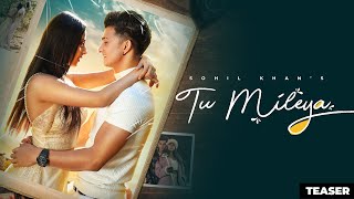 Tu Mileya (Teaser) Sohil Khan | Ajaz Ahmed & Isha Malviya | Rel on 6th Feb | Lit Tune